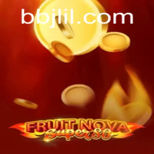 Exploring the Exciting World of FruitNovaSuper80 at BBJL.COM